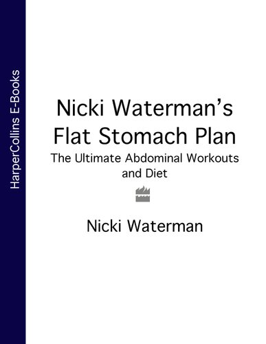 Nicki Waterman's Flat Stomach Plan: The Ultimate Abdominal Workouts and Diet