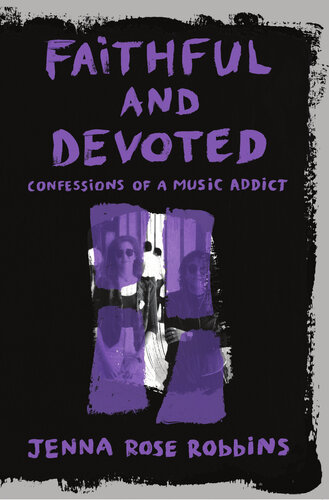 Faithful and Devoted: Confessions of a Music Addict