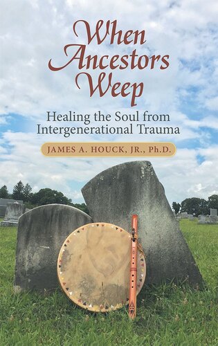 When Ancestors Weep: Healing the Soul from Intergenerational Trauma