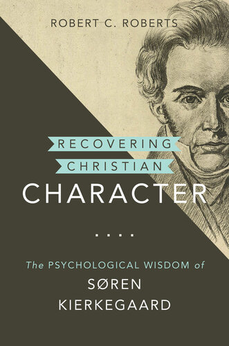 Recovering Christian Character: The Psychological Wisdom of Søren Kierkegaard