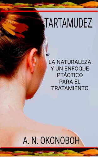 Tartamudez: La Naturaleza Y Un Enfoque Práctico Para El Tratamiento