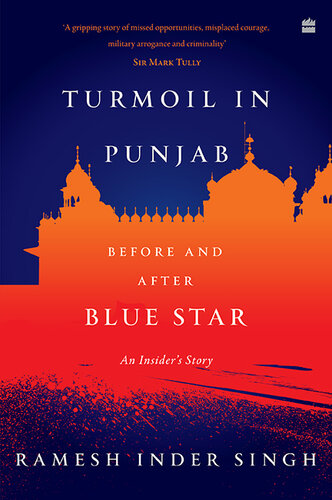 Turmoil In Punjab: Before and After Blue Star: An Insider's Account