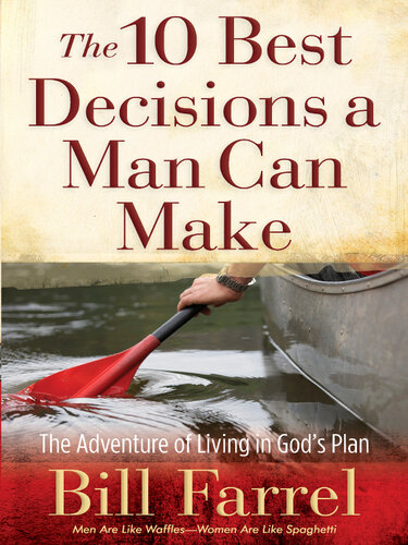 The 10 Best Decisions a Man Can Make: The Adventure of Living in God's Plan