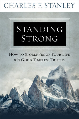 Standing Strong: How to Storm-Proof Your Life with God's Timeless Truths