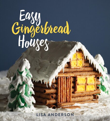 Easy Gingerbread Houses: Twenty-Three No-Bake Gingerbread Houses for All Seasons