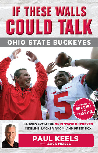 If These Walls Could Talk: Ohio State Buckeyes: Stories from the Buckeyes Sideline, Locker Room, and Press Box