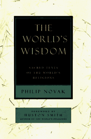 The World's Wisdom: Sacred Texts of the World's Religions (as recommended by Eckhart Tolle)