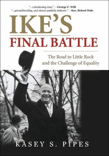 Ike's Final Battle: The Road to Little Rock and the Challenge of Equality