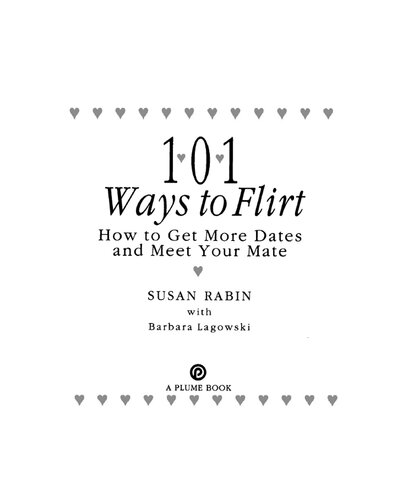 101 Ways to Flirt: How to Get More Dates and Meet Your Mate