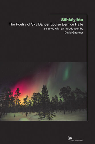 Sôhkêyihta: The Poetry of Sky Dancer Louise Bernice Halfe