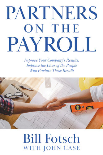 Partners on the Payroll: Improve Your Company's Results; Improve the Lives of the People Who Produce Those Results