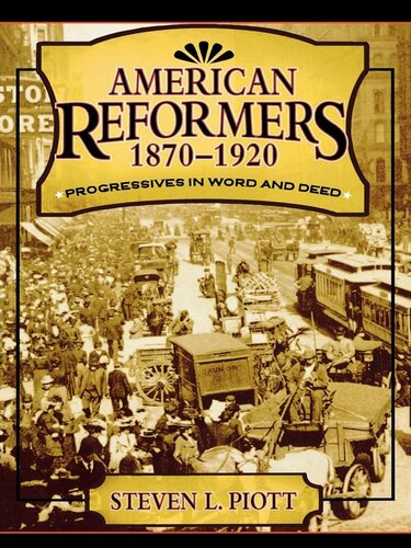 American Reformers, 1870-1920: Progressives in Word and Deed