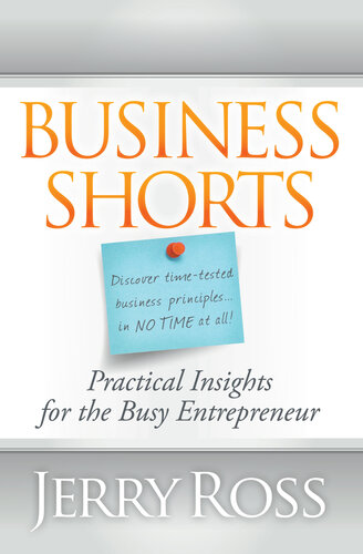 Business Shorts: Practical Insights for the Busy Entrepreneur