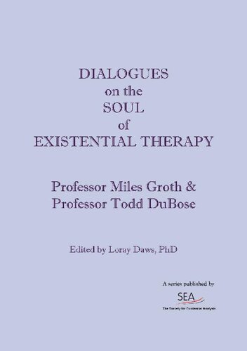 Dialogues on the soul of Existential Therapy (SEA Dialogues Book 2)