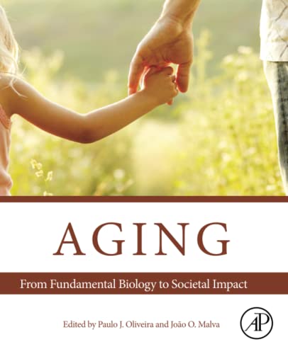 Aging: From Fundamental Biology to Societal Impact