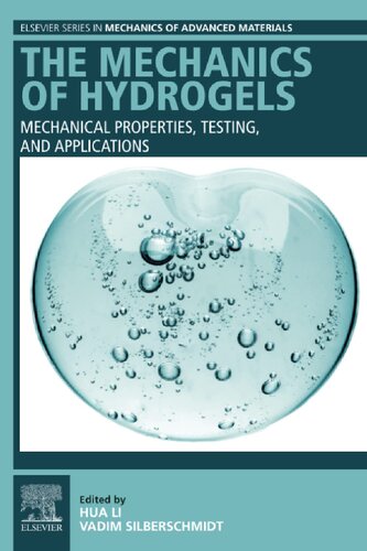 The Mechanics of Hydrogels. Mechanical Properties, Testing, and Applications