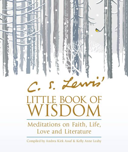 C.S. Lewis' Little Book of Wisdom: Meditations on Faith, Life, Love and Literature