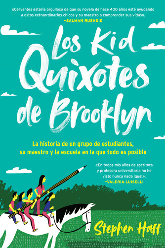 Los pequenos quijotes de Brooklyn (Kid Quixotes): La historia de un grupo de estudiantes, su maestro y la escuela en la que todo es posible