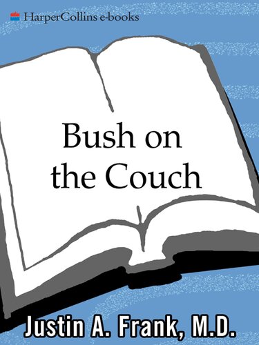 Bush on the Couch Revised Edition: Inside the Mind of the President