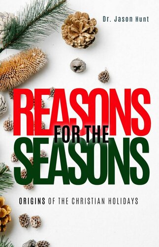 Reasons for the Seasons: Origins of the Christian Holidays