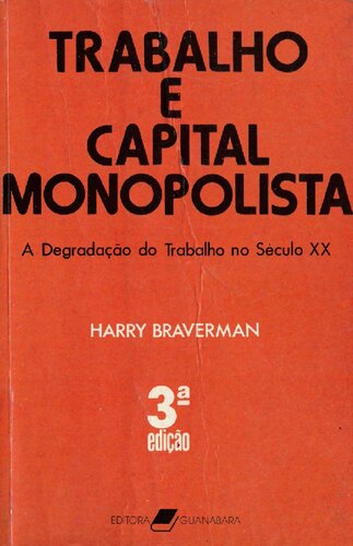 Trabalho e capital monopolista: a degradação do trabalho no século XX