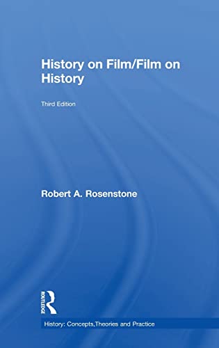 History on Film/Film on History (History: Concepts,Theories and Practice)