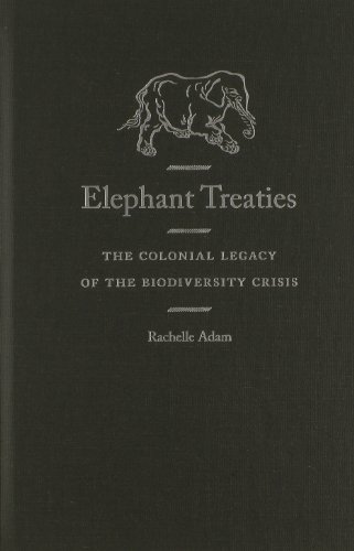 Elephant Treaties: The Colonial Legacy of the Biodiversity Crisis