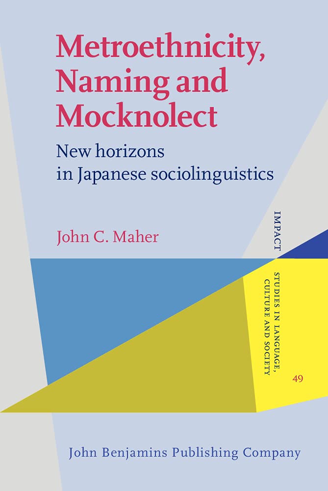 Metroethnicity, Naming and Mocknolect : New Horizons in Japanese Sociolinguistics