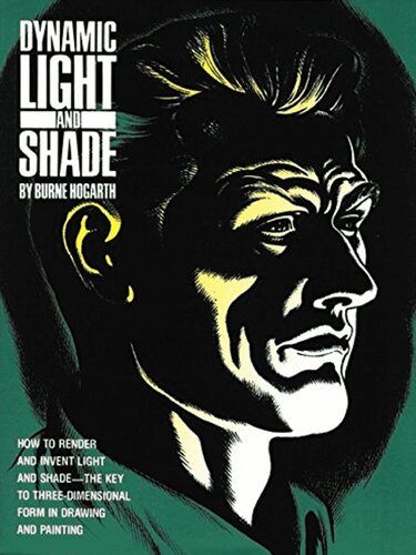 Dynamic light and shade : [how to render and invent light and shade - the key to three-dimensional form in drawing and painting]