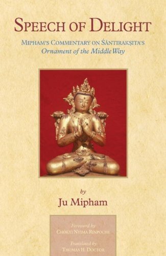 Speech of Delight: Mipham's Commentary on Santaraksita's Ornament of the Middle Way