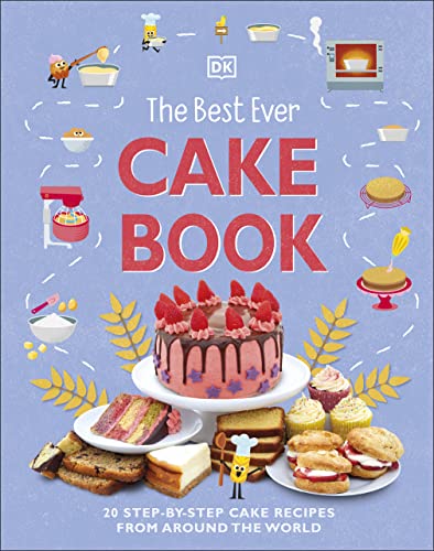 The Best Ever Cake Book: 20 Step-by-Step Cake Recipes from Around the World