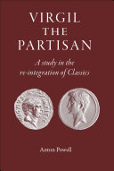 Virgil the Partisan: A Study in the re-integration of Classics