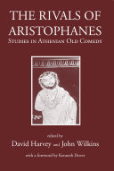 The Rivals of Aristophanes: Studies in Athenian Old Comedy