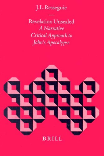 Revelation Unsealed: A Narrative Critical Approach to John's Apocalypse (Biblical Interpretation)