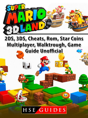 Super Mario 3D Land: 2DS, 3DS, Cheats, Rom, Star Coins, Multiplayer, Walktrough, Game Guide Unofficial