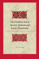 The Firstborn Son in Ancient Judaism and Early Christianity: A Study of Primogeniture and Christology