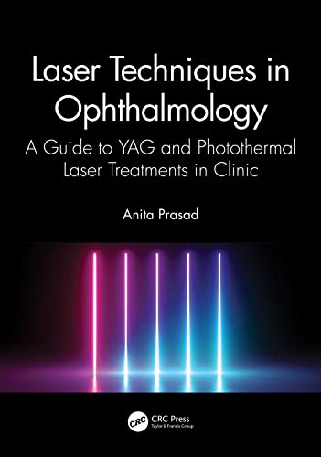 Laser Techniques in Ophthalmology: A Guide to YAG and Photothermal Laser Treatments in Clinic