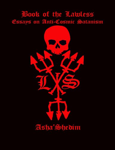 Book of the Lawless: Essays on Anti-Cosmic Satanism