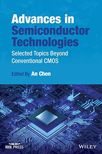 Advances in Semiconductor Technologies: Selected Topics Beyond Conventional CMOS