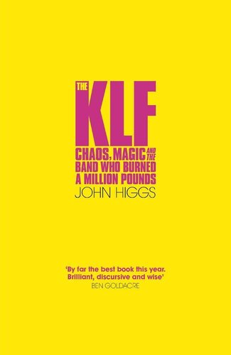 The KLF: Chaos, Magic and the Band who Burned a Million Pounds