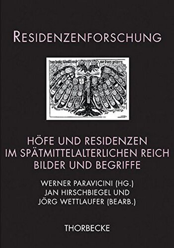 Höfe und Residenzen im spätmittelalterlichen Reich: Bilder und Begriffe. Teilband 2: Bilder