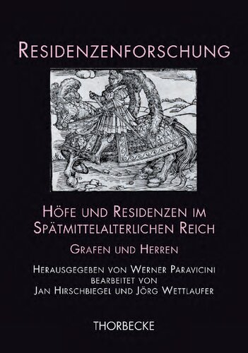 Höfe und Residenzen im spätmittelalterlichen Reich. Grafen und Herren. Teilband 1