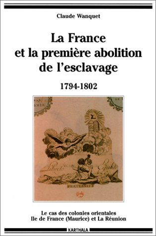 La France et la première abolition de l'esclavage - 1794-1804