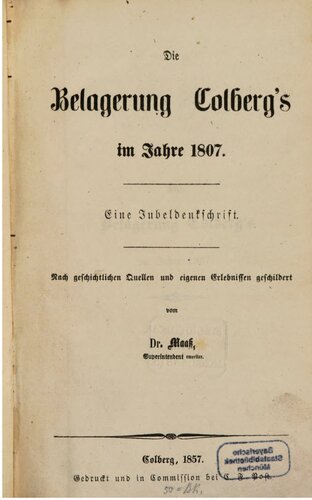 Die Belagerung Colbergs im Jahre 1807 : Eine Jubeldenkschrift