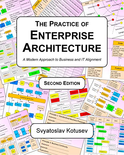 The Practice of Enterprise Architecture: A Modern Approach to Business and IT Alignment