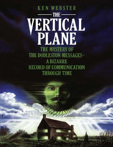 The Vertical Plane: The Mystery of the Dodleston Messages Webster, Ken