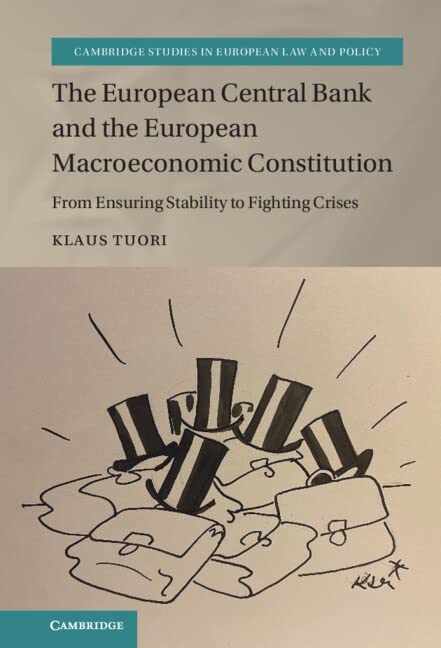 The European Central Bank and the European Macroeconomic Constitution: From Ensuring Stability to Fighting Crises