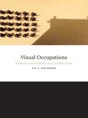 Visual Occupations (Perverse Modernities: A Series Edited by Jack Halberstam and Lisa Lowe)