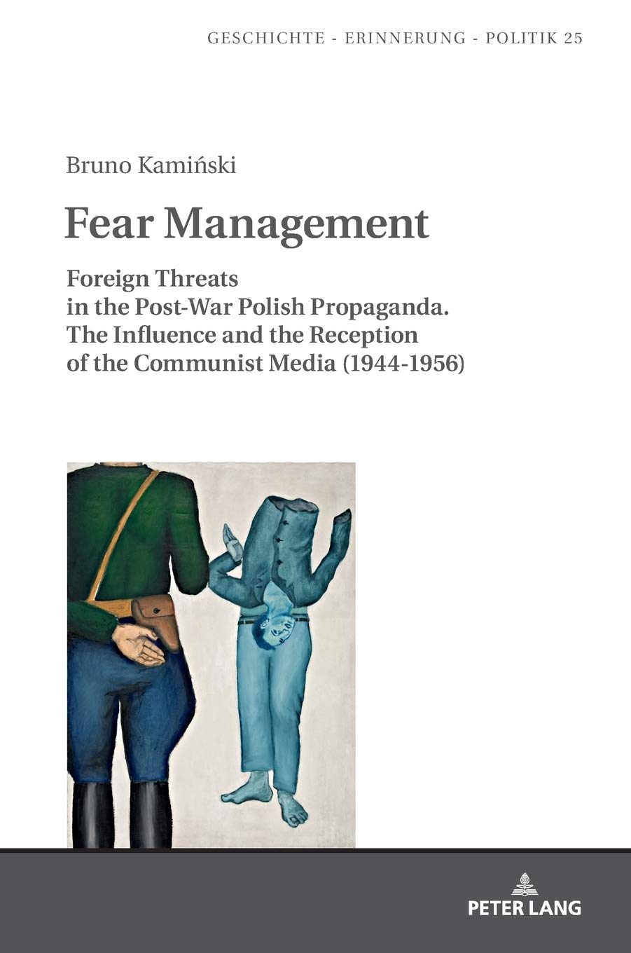 Fear Management: Foreign Threats in the Post-War Polish Propaganda