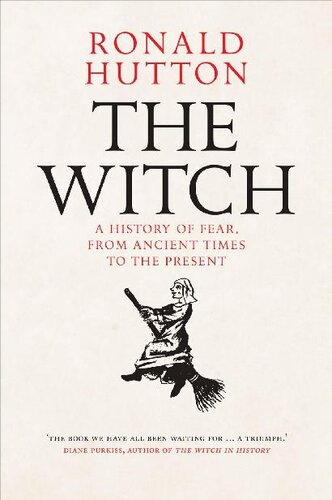 The Witch : A History of Fear, From Ancient Times to the Present